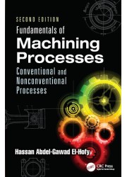Fundamentals of Machining Processes: Conventional and Nonconventional Processes